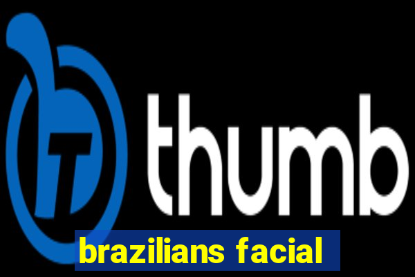 brazilians facial